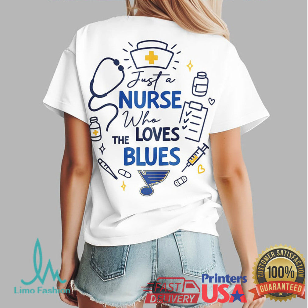 Just A Nurse Who Loves St. Louis Blues Hockey Fan T Shirt