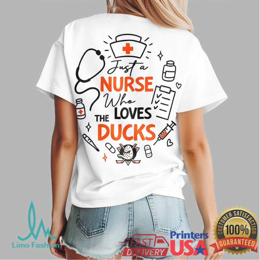 Just A Nurse Who Loves The Anaheim Ducks Hockey Fan T Shirt