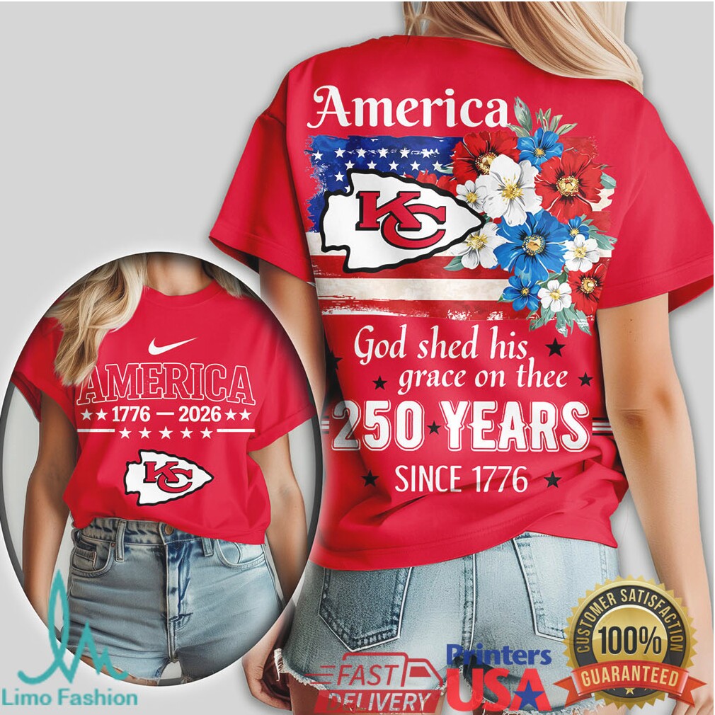 Kansas City Chiefs America 250 Years God Shed His Grace Shirt