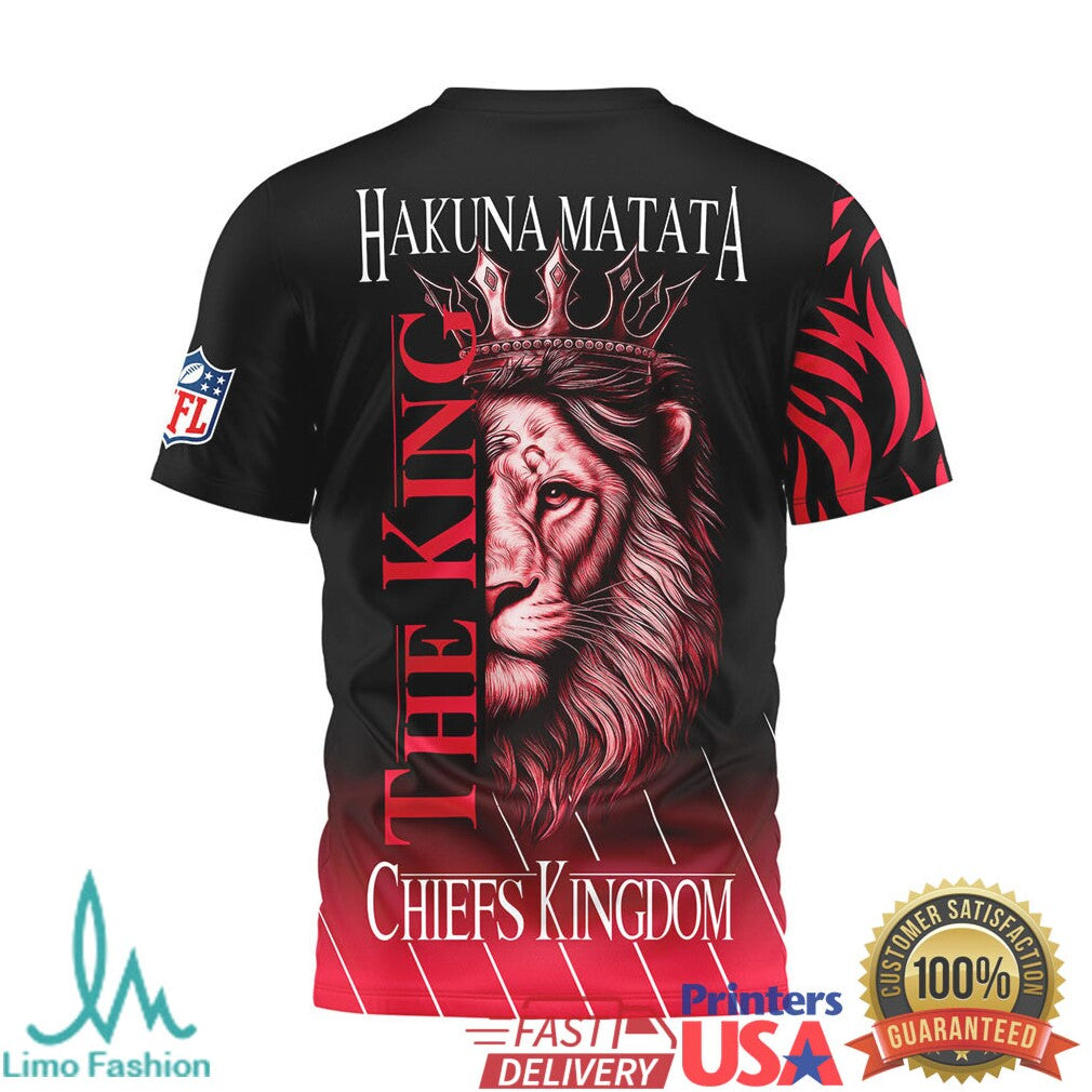 Kansas City Chiefs Hakuna Matata The King Chiefs Kingdom Red 3D T Shirt - Limotees LLC