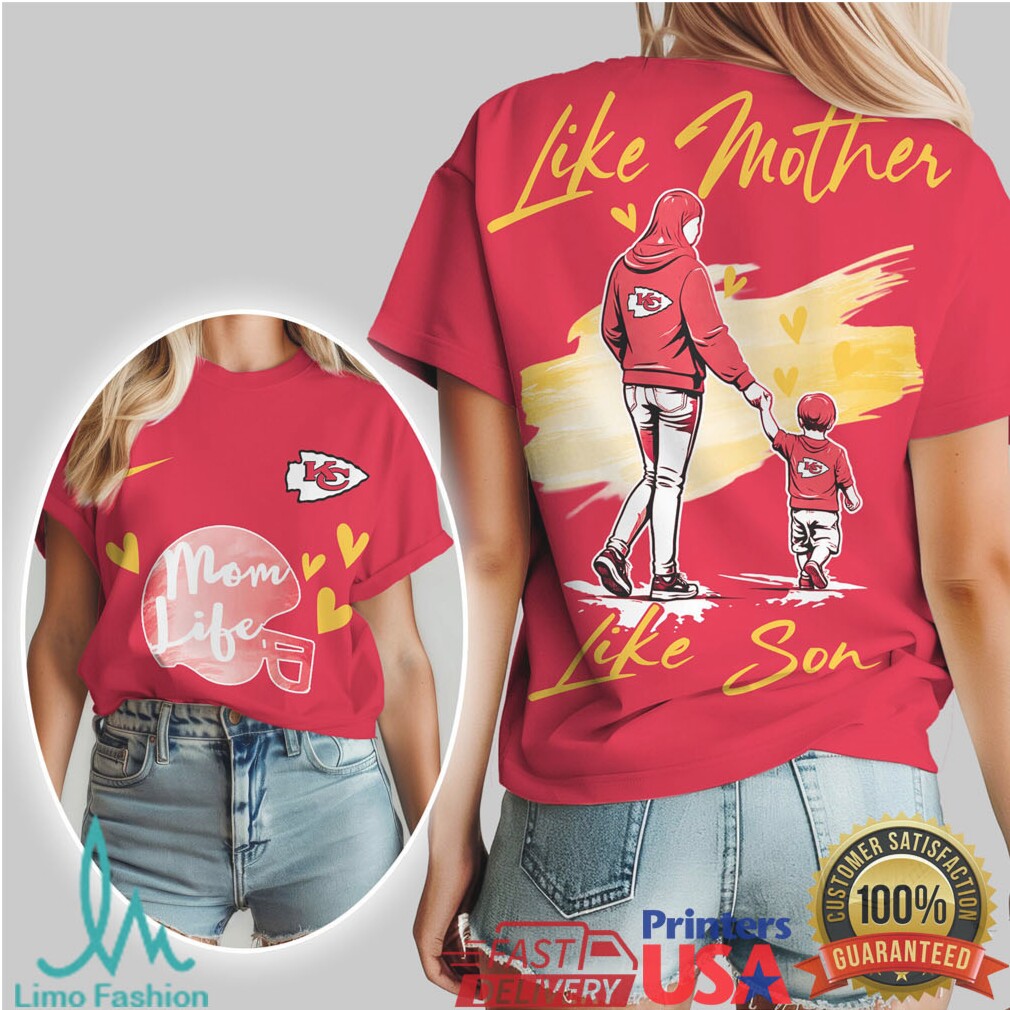 Kansas City Chiefs Like Mother Like Son Mom Life Football T Shirt