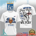 Kansas City Royals Baseball “In Jesus Name We Play” Christian T Shirt - Limotees LLC