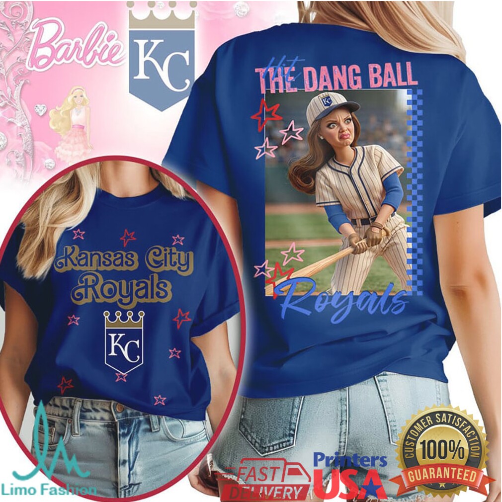 Kansas City Royals “Hit The Dang Ball” Barbie Style Baseball T Shirt