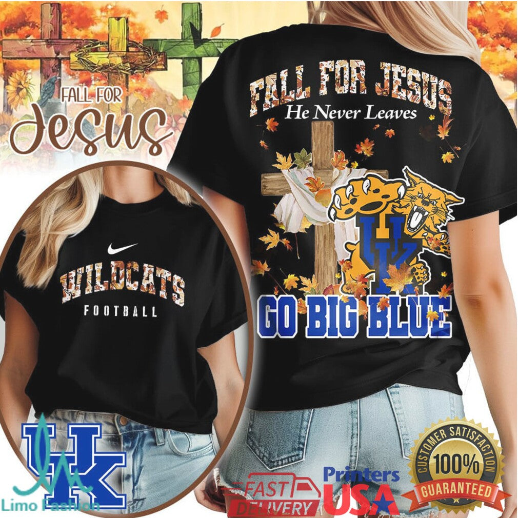 Kentucky Wildcats Fall For Jesus He Never Leaves Football T Shirt - Limotees LLC