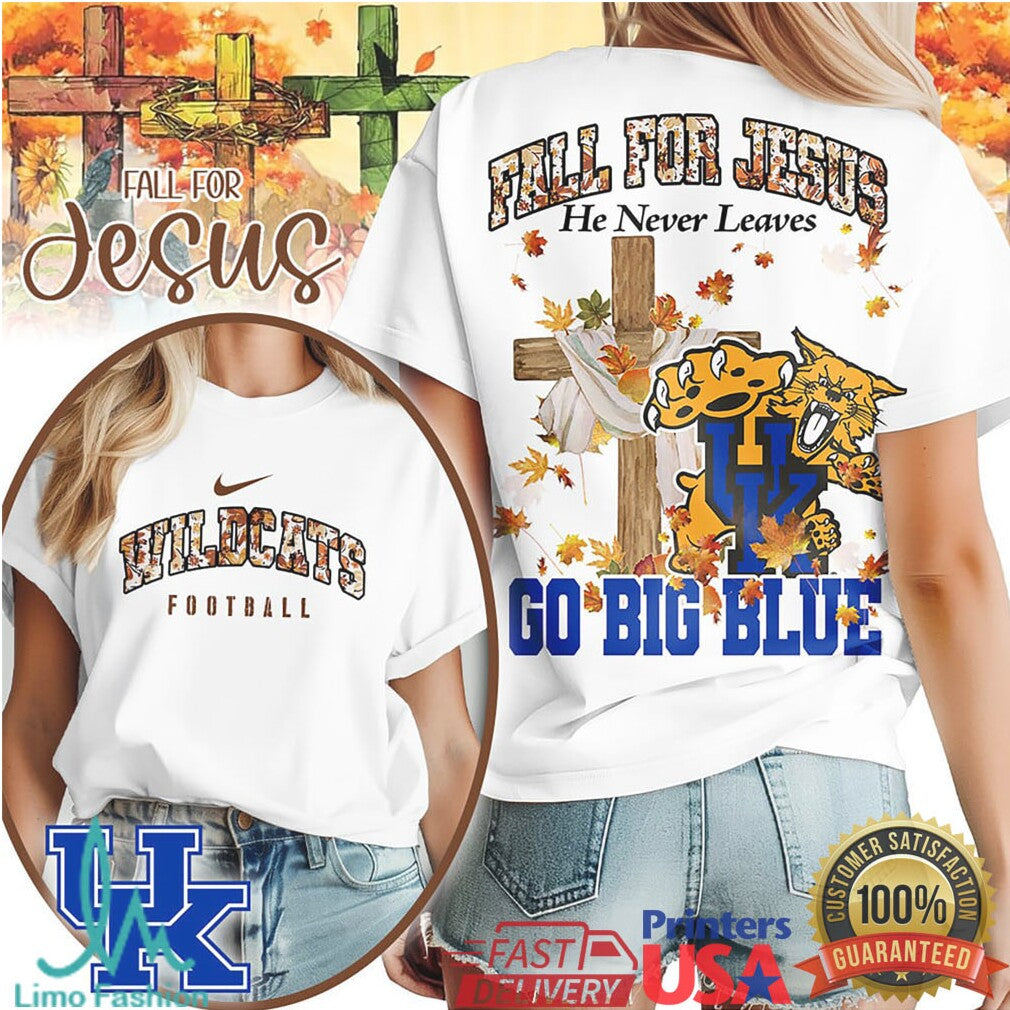 Kentucky Wildcats Fall For Jesus He Never Leaves Football T Shirt - Limotees LLC