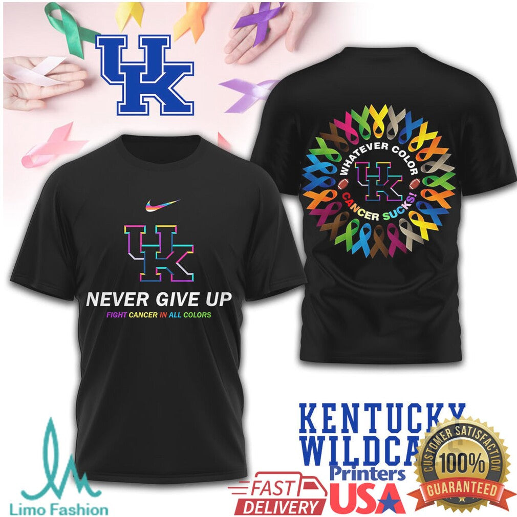 Kentucky Wildcats Never Give Up Fight Cancer In All Colors T Shirt - Limotees LLC