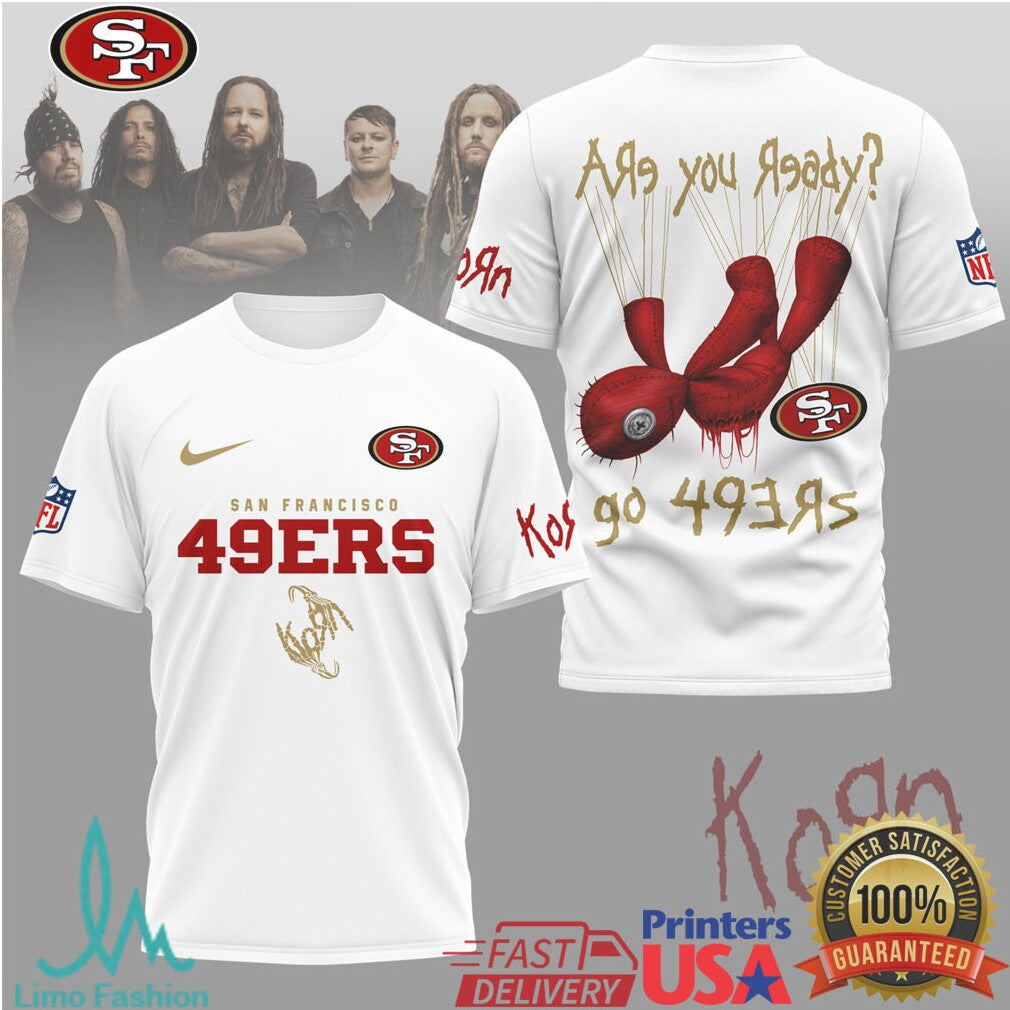 Korn x San Francisco 49ers Are You Ready Limited Edition T Shirt - Limotees LLC