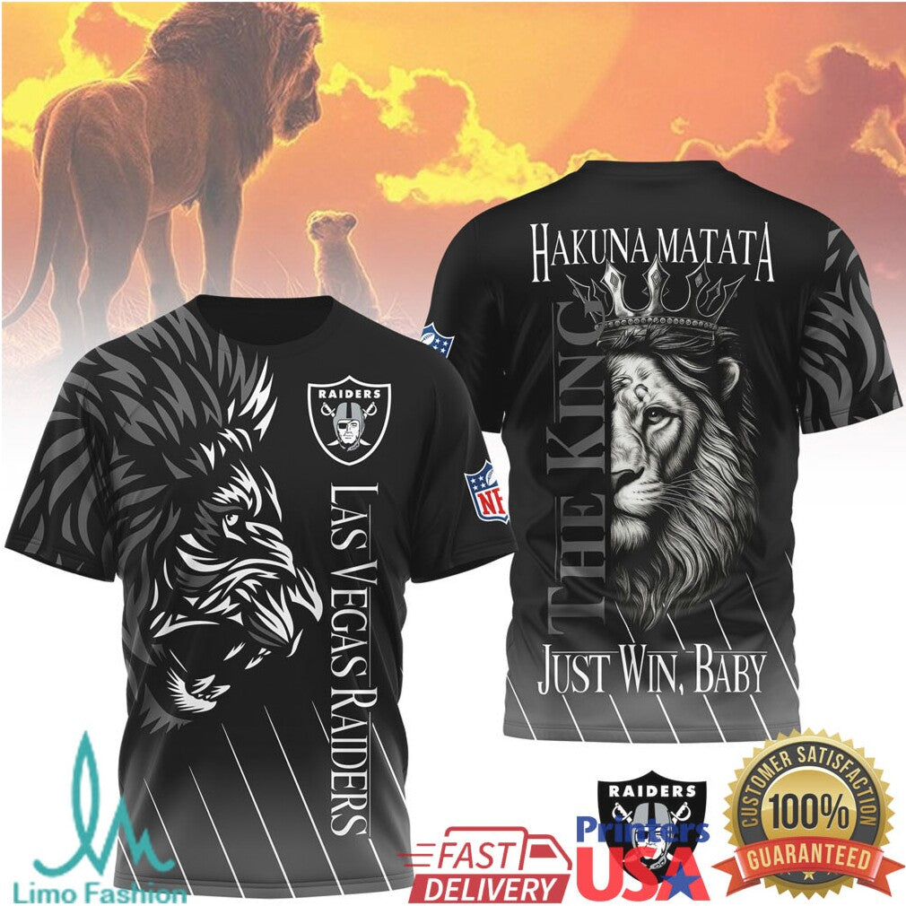 Las Vegas Raiders Hakuna Matata The King Just Win Baby Black 3D T Shirt - Limotees LLC