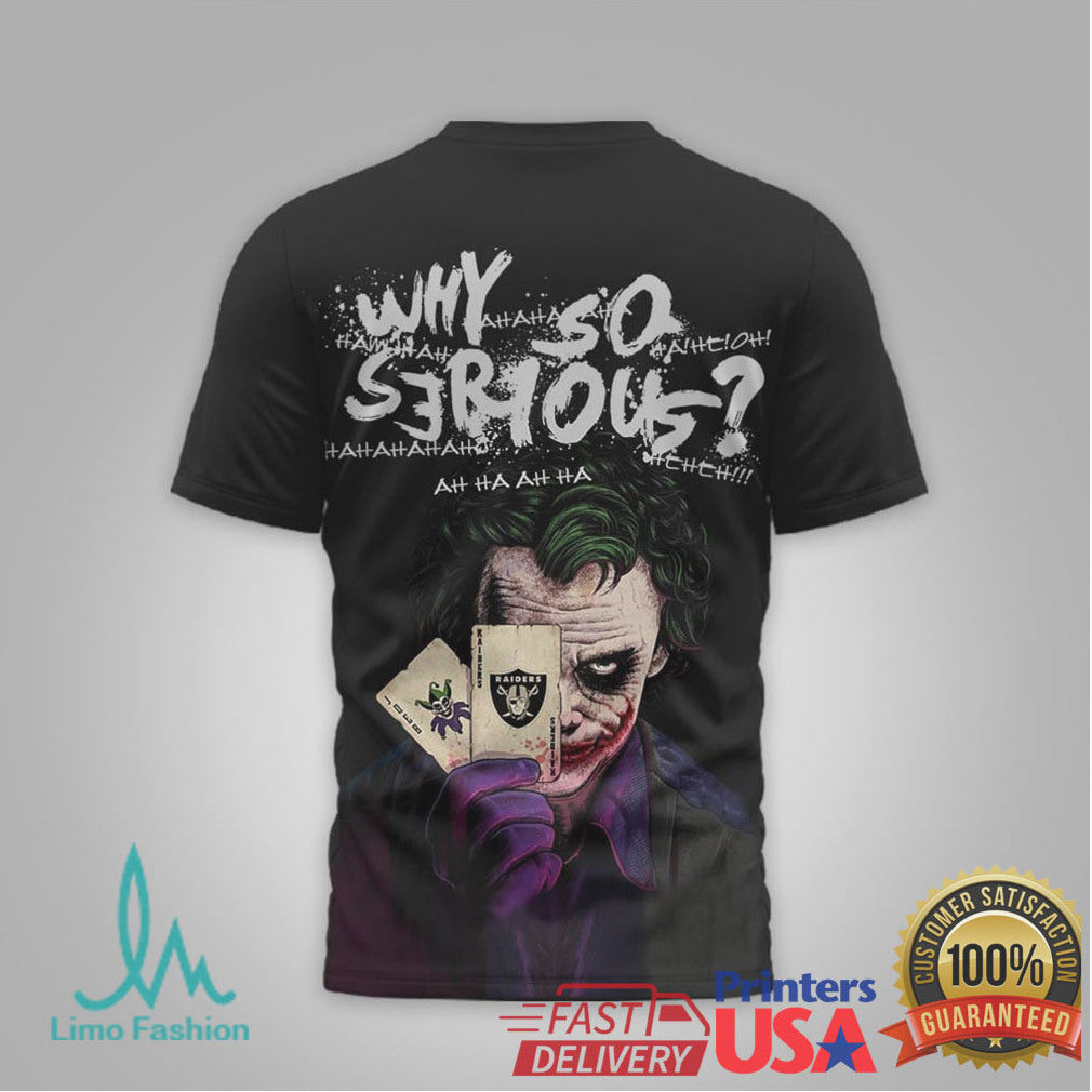 Las Vegas Raiders Official NFL Joker Why So Serious 3D Shirt - Limotees LLC