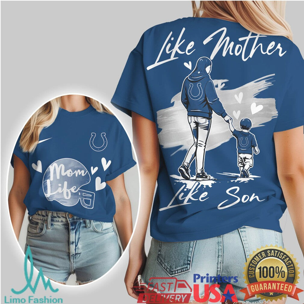 Like Mother Like Son Indianapolis Colts Mom Life Football T Shirt - Limotees LLC