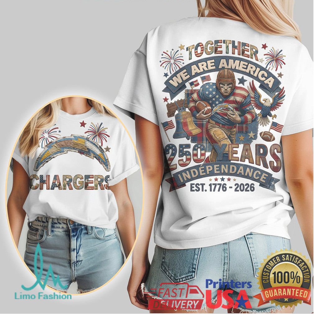 Los Angeles Chargers Together We Are America 250 Years Independence T Shirt - Limotees LLC