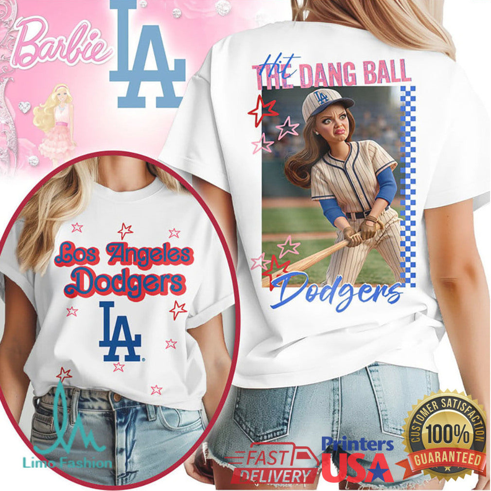 Los Angeles Dodgers Barbie Style Hit The Dang Ball Graphic T Shirt - Limotees LLC
