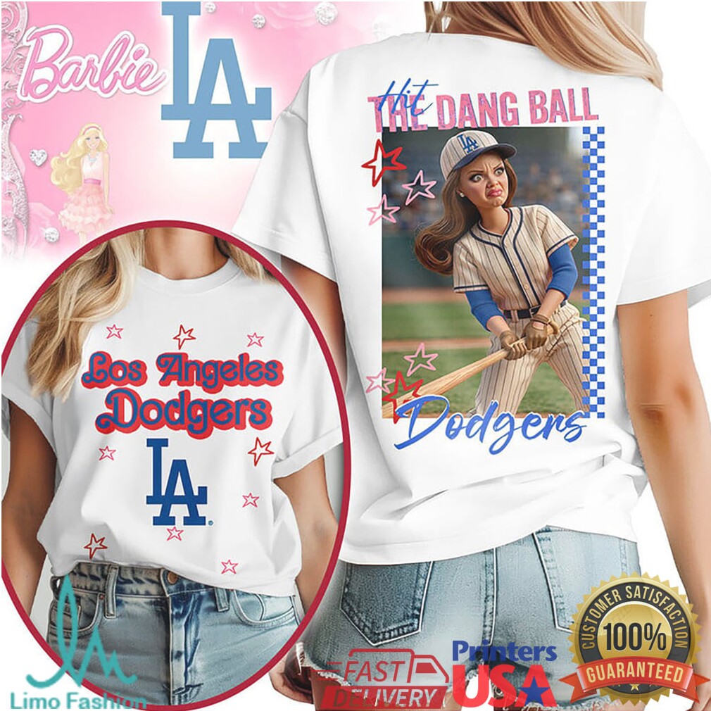 Los Angeles Dodgers Barbie Style Hit The Dang Ball Graphic T Shirt - Limotees LLC