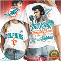 Miami Dolphins Elvis Presley The King Would Cheer T Shirt - Limotees LLC