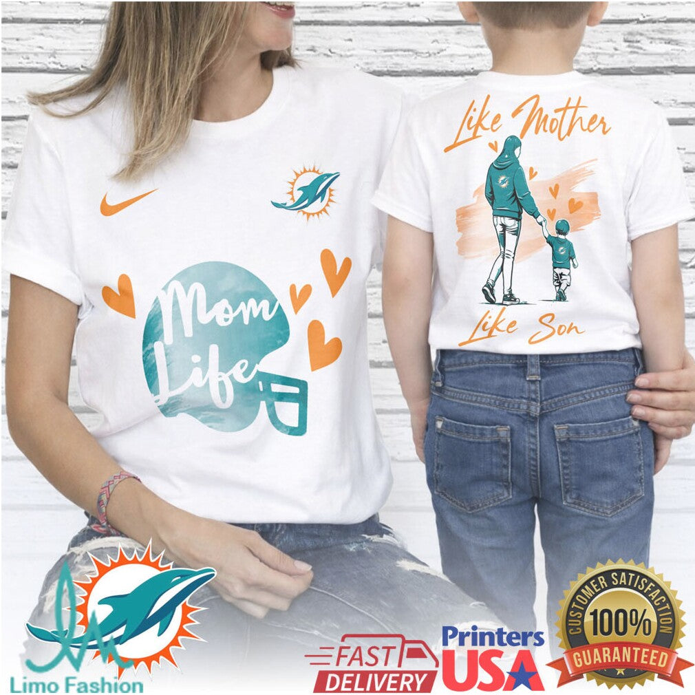 Miami Dolphins Mom Life Like Mother Like Son Matching Football T Shirt