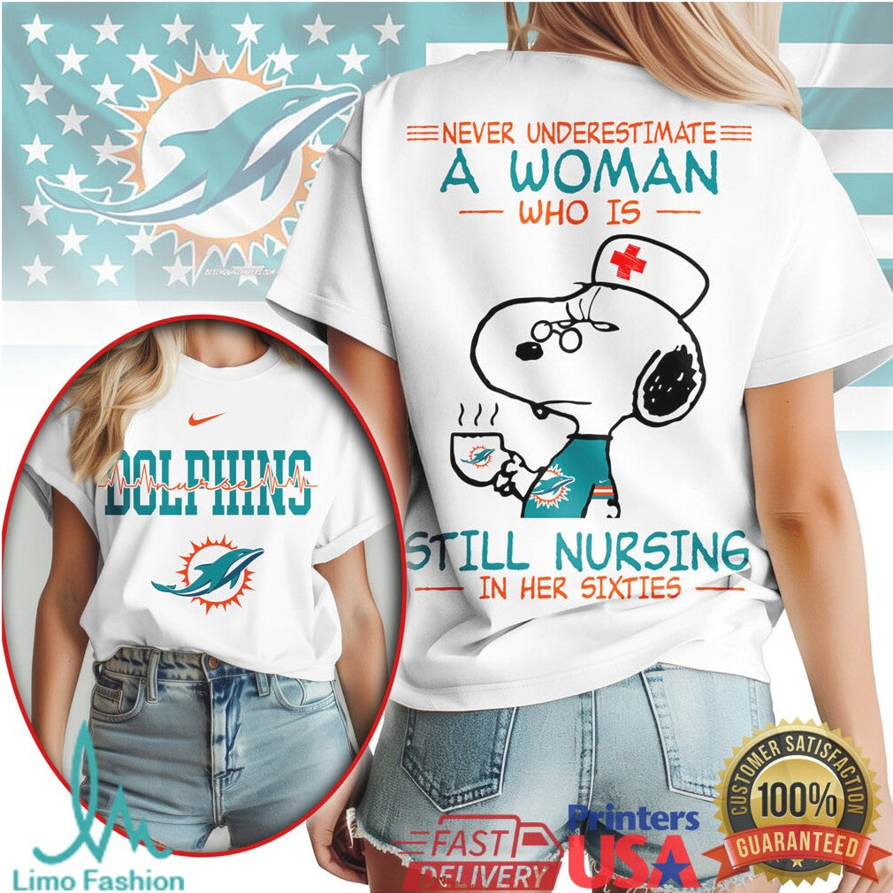 Miami Dolphins Nurse Snoopy Design Never Underestimate A Woman Nursing In Her Sixties T Shirt - Limotees LLC