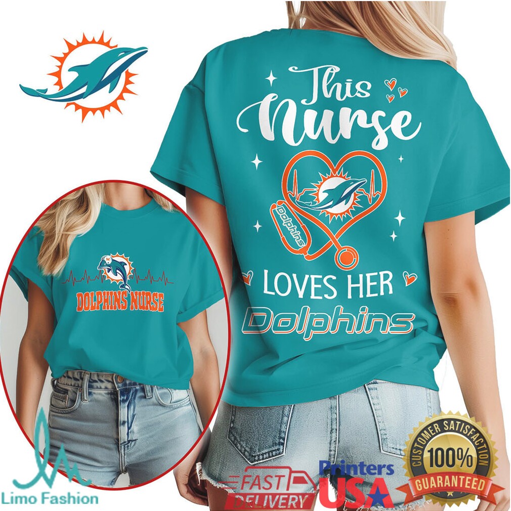 Miami Dolphins Nurse This Nurse Loves Her Dolphins Shirt - Limotees LLC