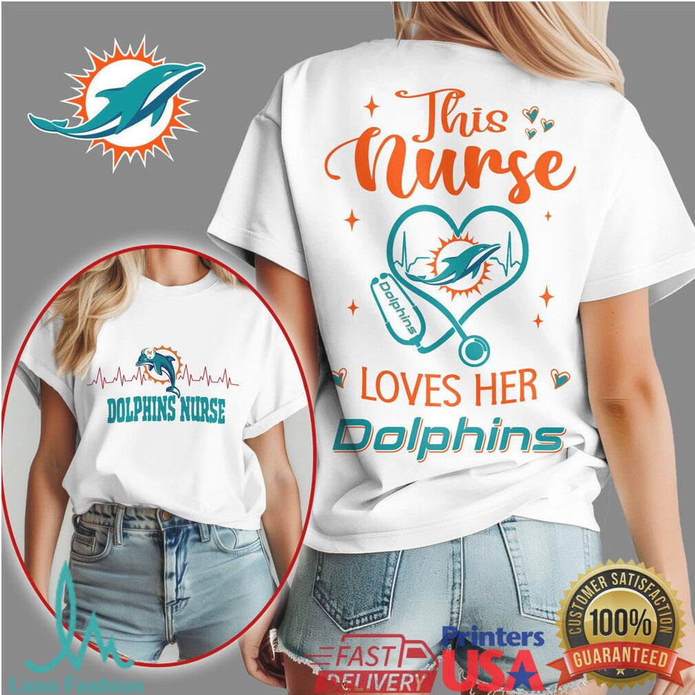 Miami Dolphins Nurse This Nurse Loves Her Dolphins Shirt - Limotees LLC