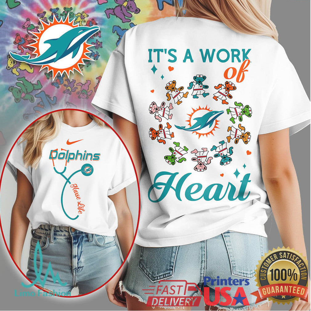 Miami Dolphins Nursing Tee It's a Work of Heart NFL Healthcare Shirt - Limotees LLC
