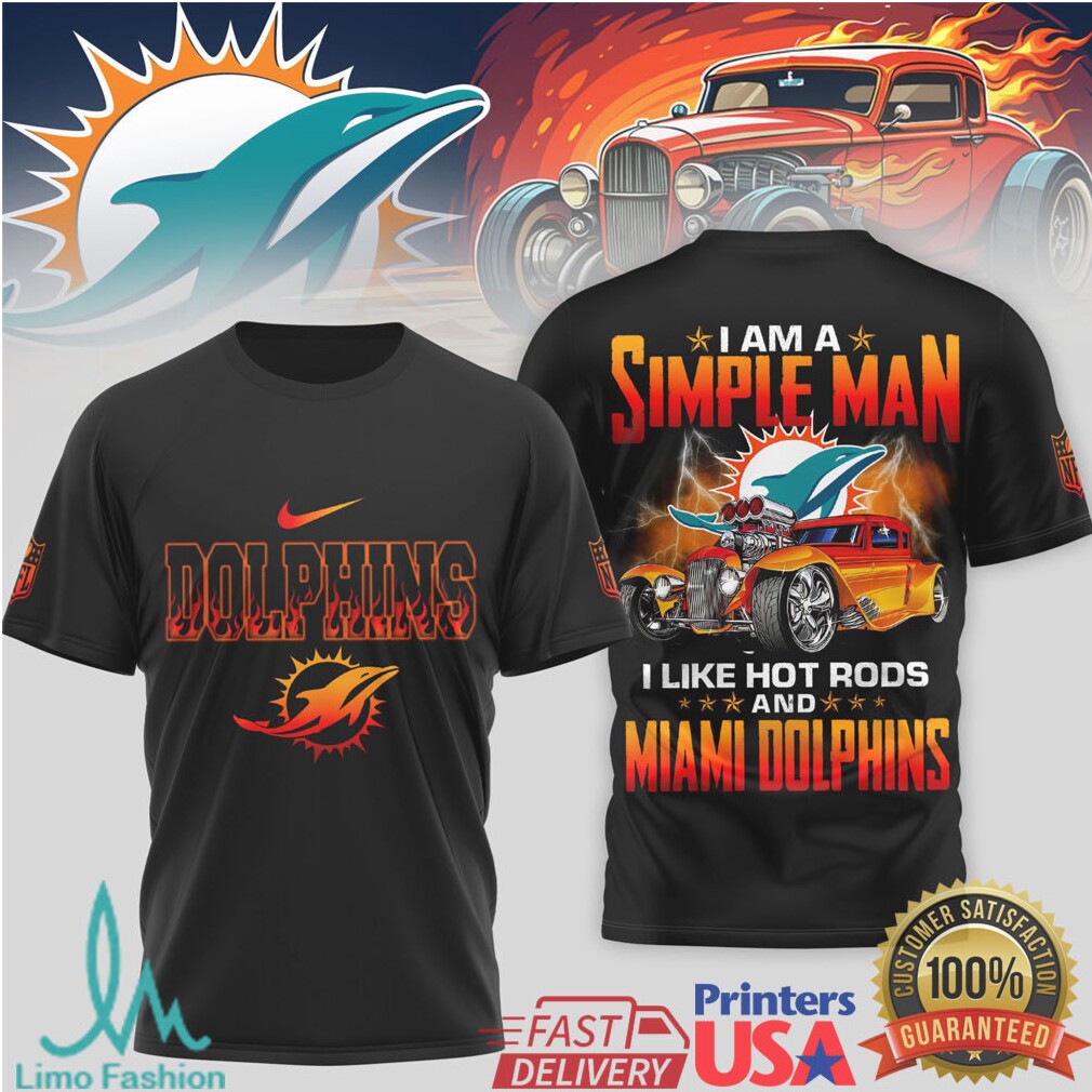 Miami Dolphins Simple Man I Like Hot Rods NFL T Shirt