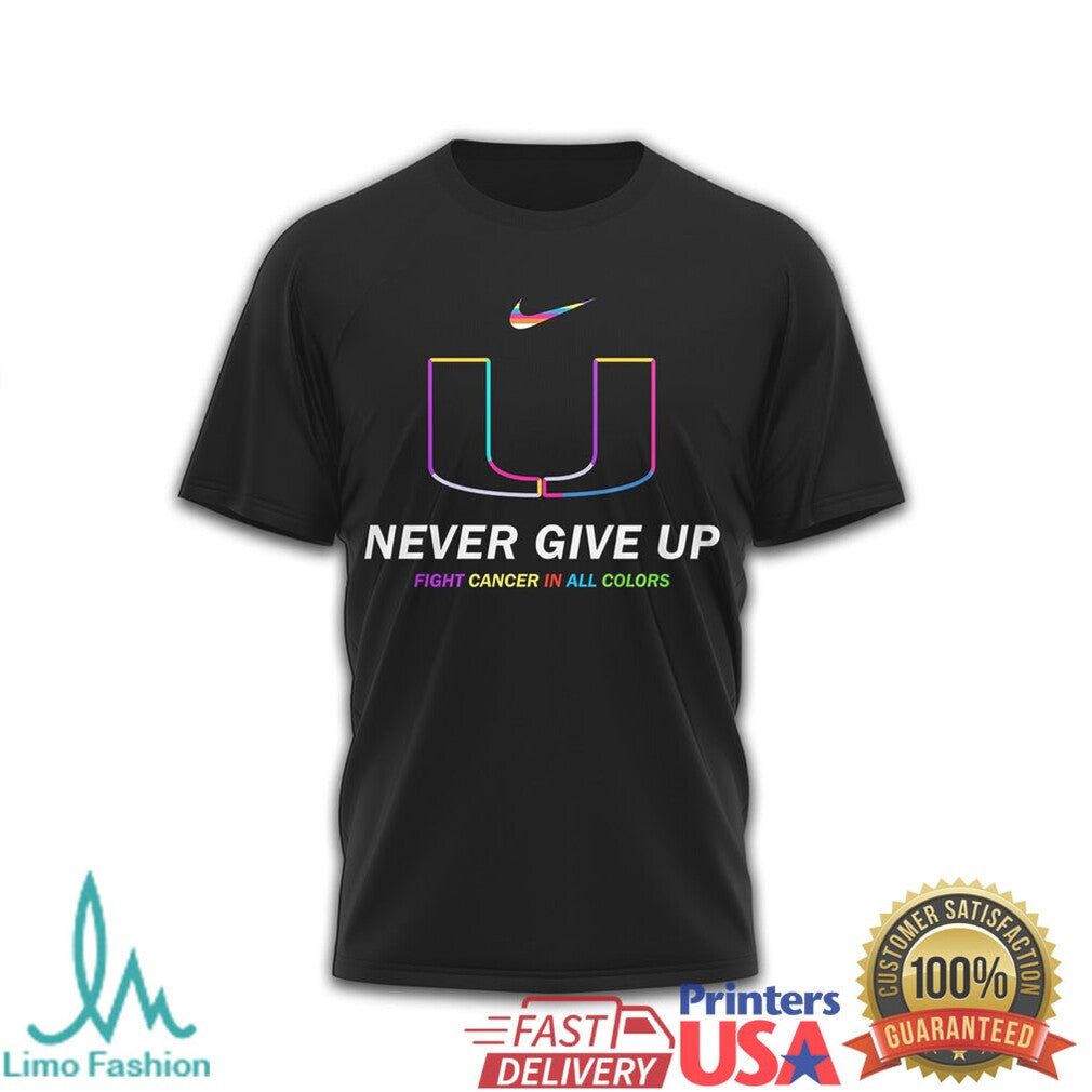 Miami Hurricanes Never Give Up Fight Cancer In All Colors Ribbon T Shirt - Limotees LLC