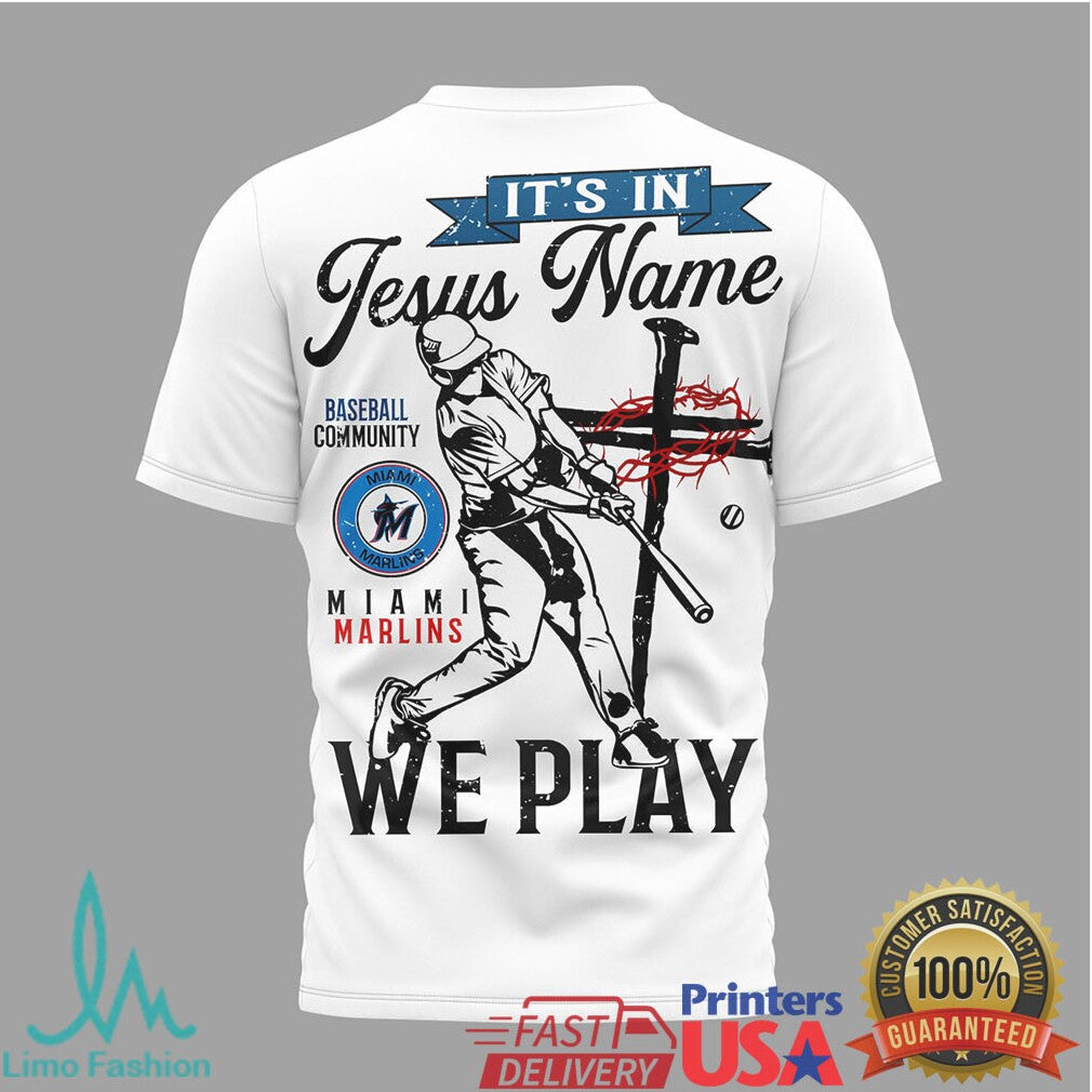 Miami Marlins Baseball It's In Jesus Name We Play Religious T Shirt - Limotees LLC