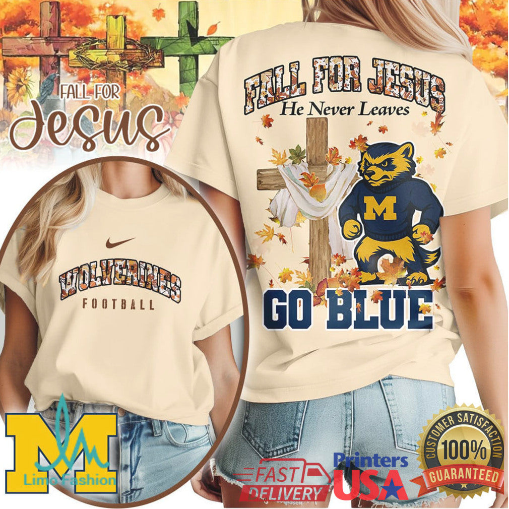 Michigan Wolverines Fall For Jesus He Never Leaves Autumn Football T Shirt - Limotees LLC