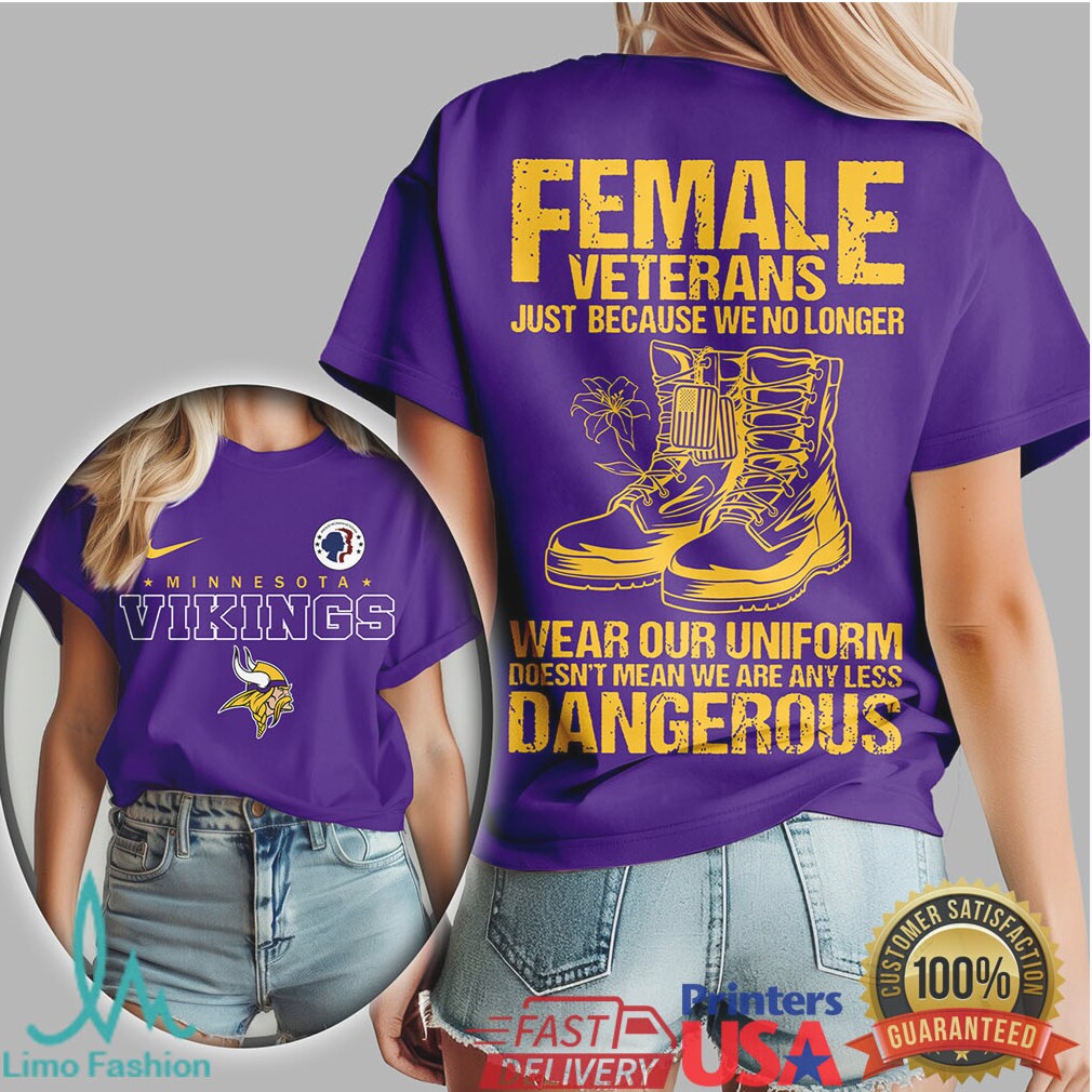 Minnesota Vikings Female Veterans No Less Dangerous Military T Shirt - Limotees LLC
