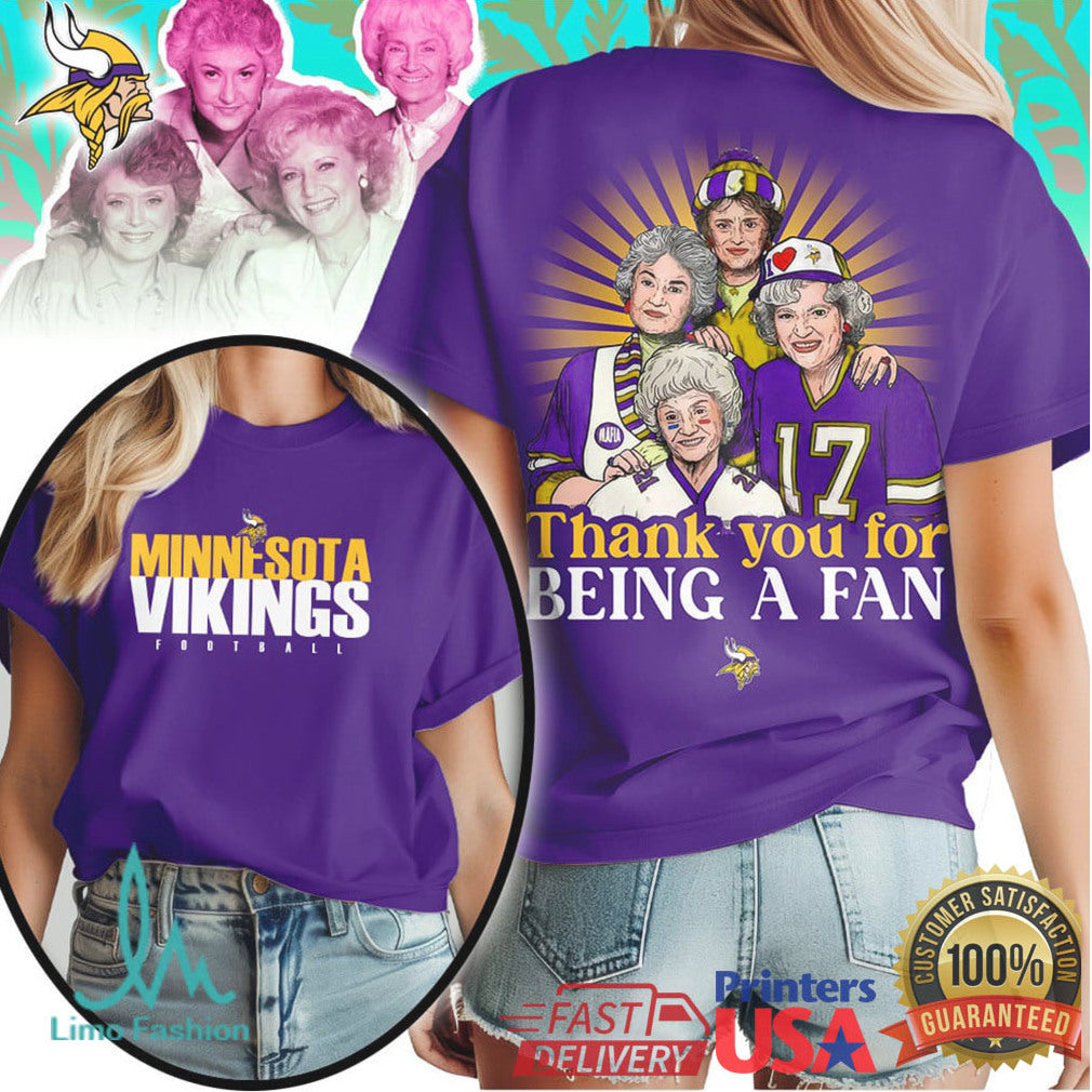 Minnesota Vikings Golden Girls Thank You For Being A Fan Football T Shirt - Limotees LLC