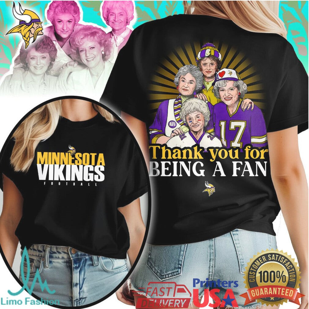 Minnesota Vikings Golden Girls Thank You For Being A Fan Football T Shirt - Limotees LLC