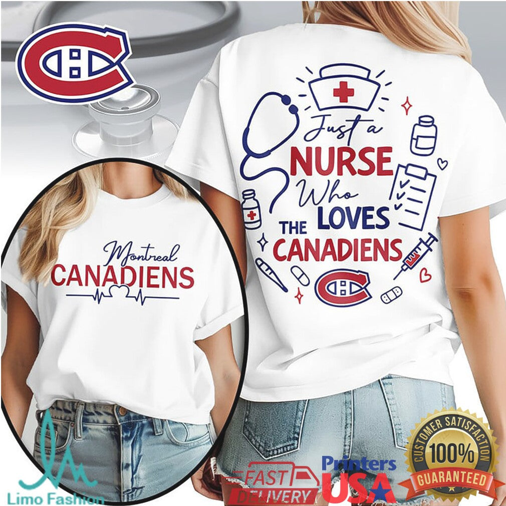 Montreal Canadiens Nurse T Shirt Just A Nurse Who Loves Canadiens Hockey