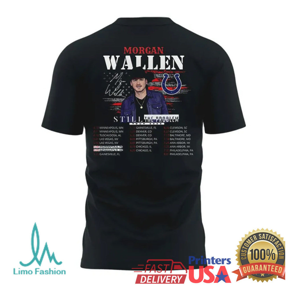 Morgan Wallen Still The Problem Tour 2026 Indianapolis Lucas Oil Stadium Concert T Shirt - Limotees LLC