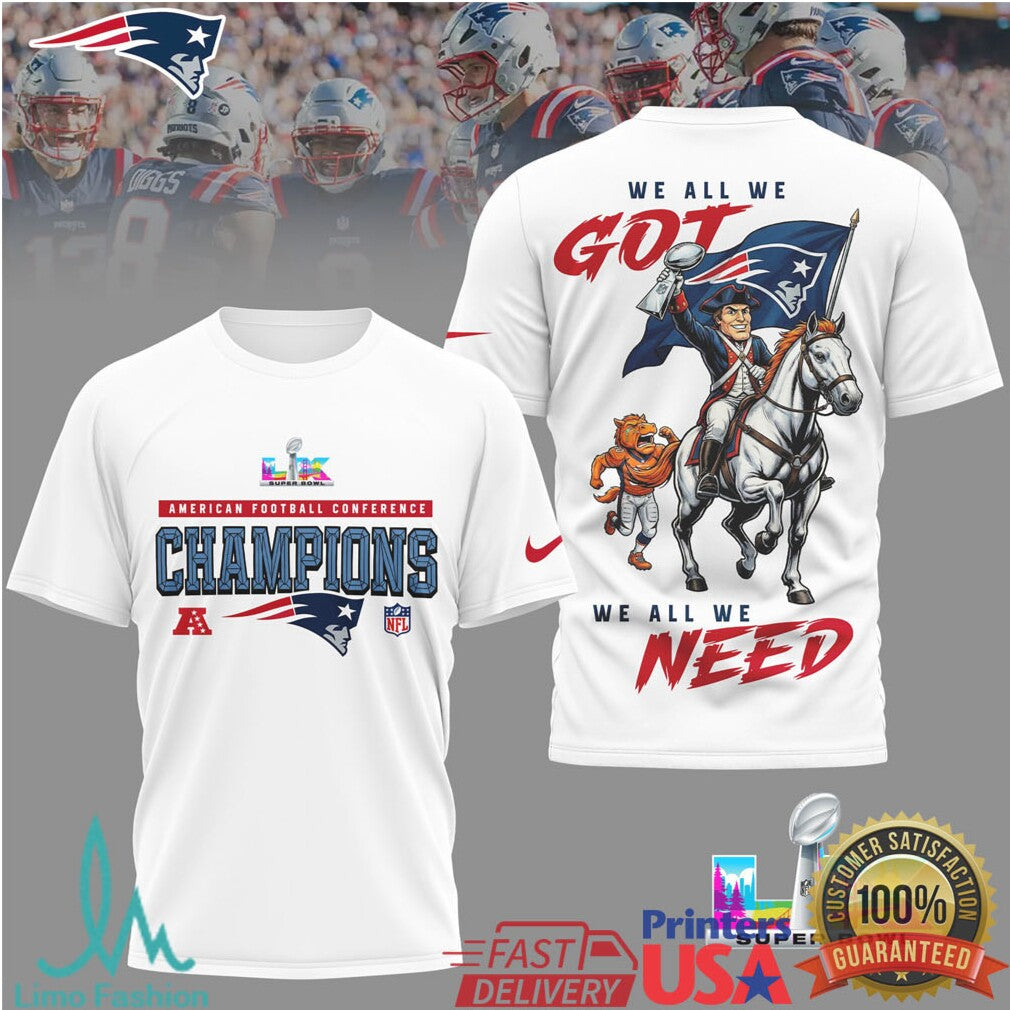 New England Patriots AFC Champions “We All We Need” Patriot Rider Tee - Limotees LLC