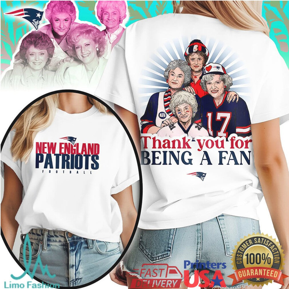 New England Patriots Golden Girls Thank You For Being A Fan T Shirt