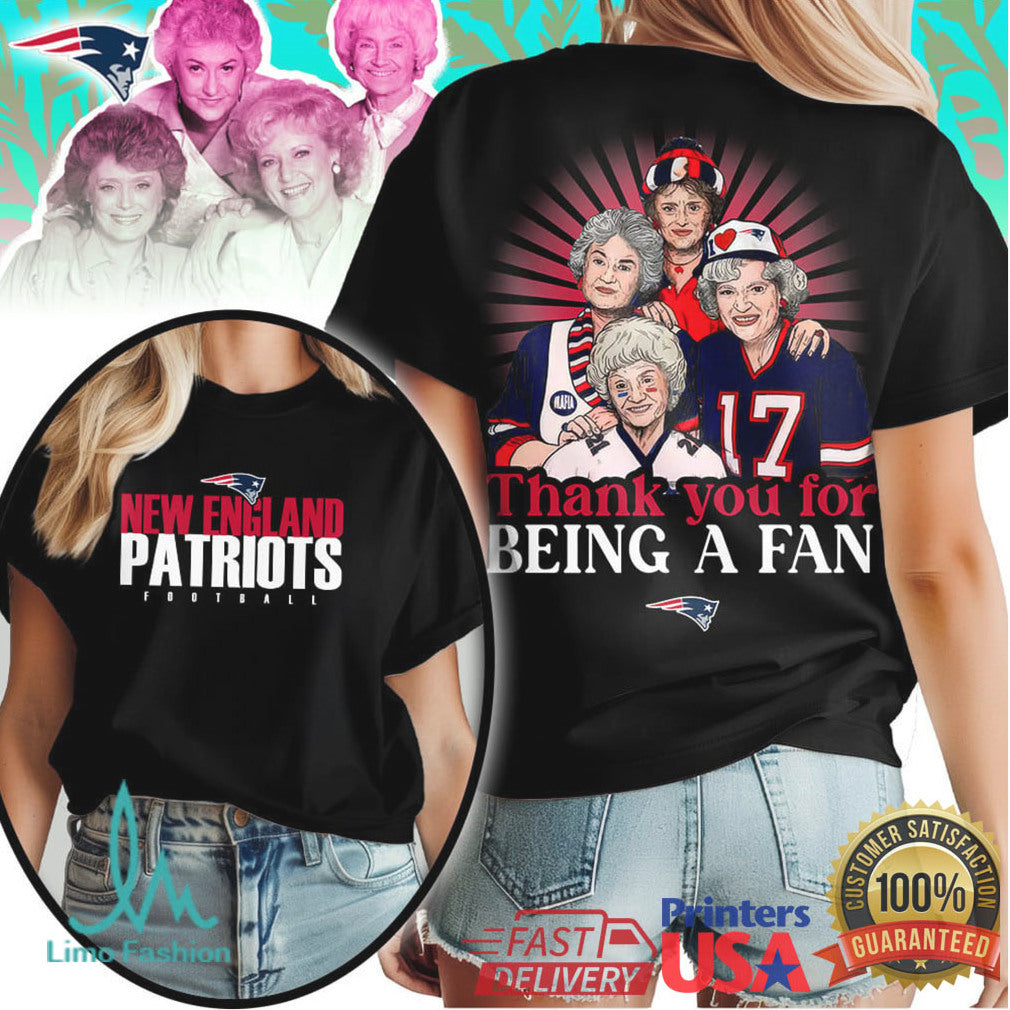 New England Patriots Golden Girls Thank You For Being A Fan T Shirt