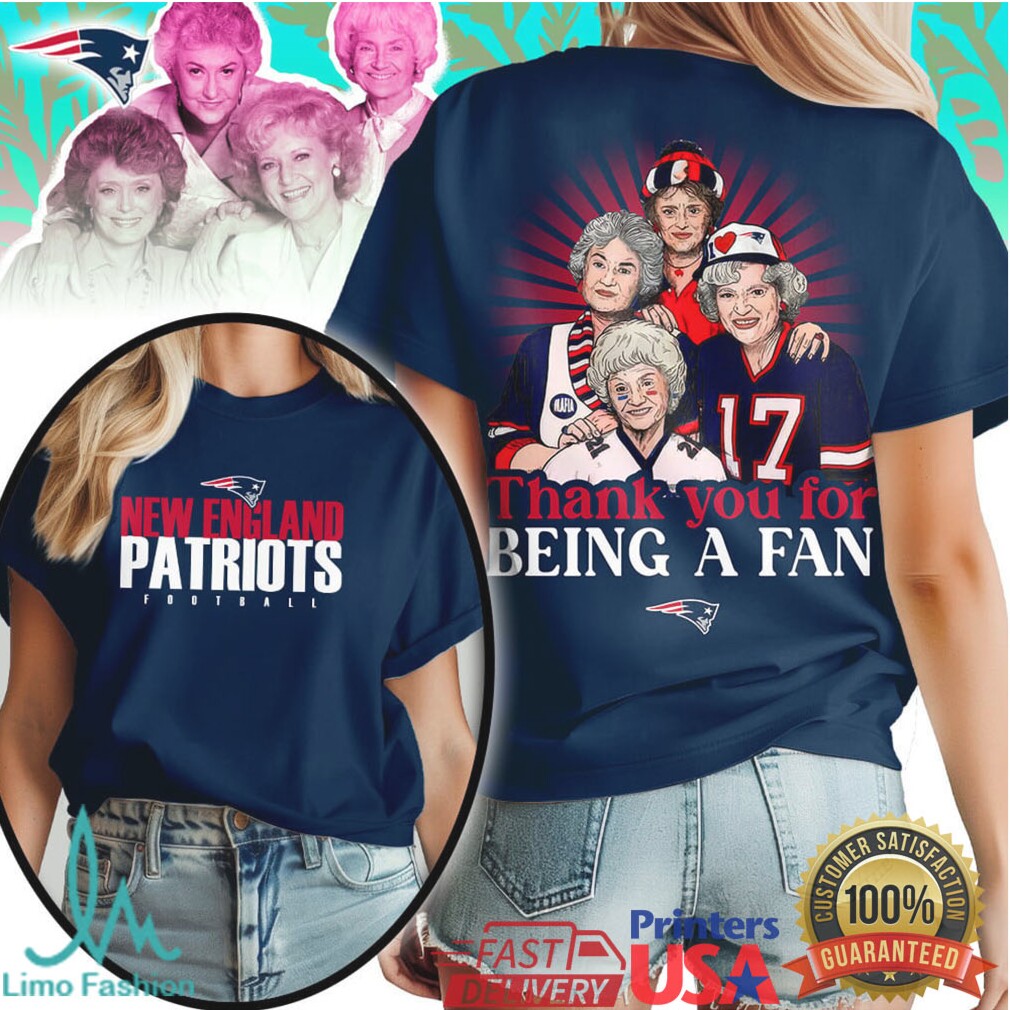 New England Patriots Golden Girls Thank You For Being A Fan T Shirt