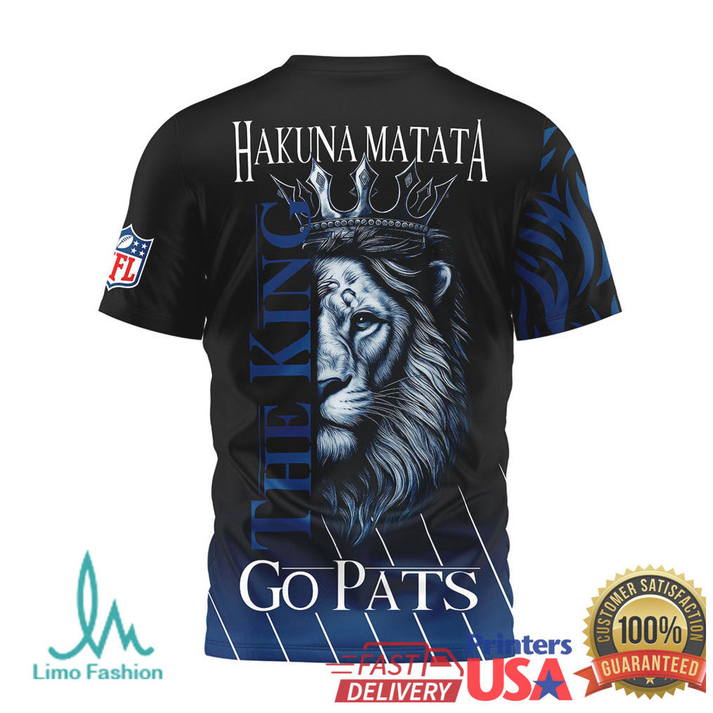 New England Patriots Hakuna Matata The King Go Pats Blue 3D T Shirt - Limotees LLC
