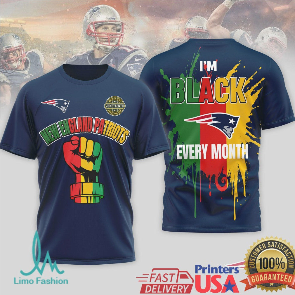 New England Patriots Juneteenth I'm Black Every Month T Shirt - Limotees LLC