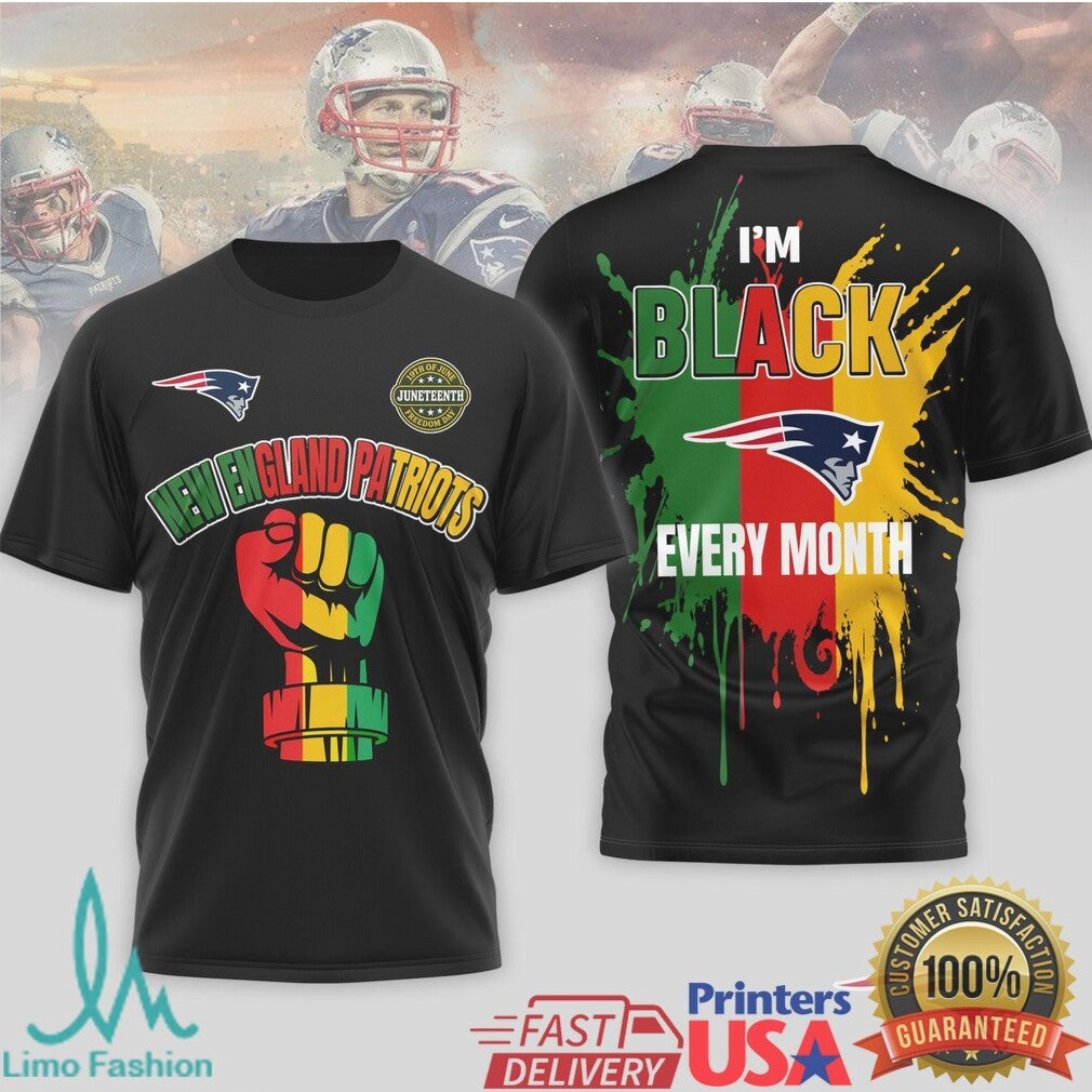 New England Patriots Juneteenth I'm Black Every Month T Shirt - Limotees LLC