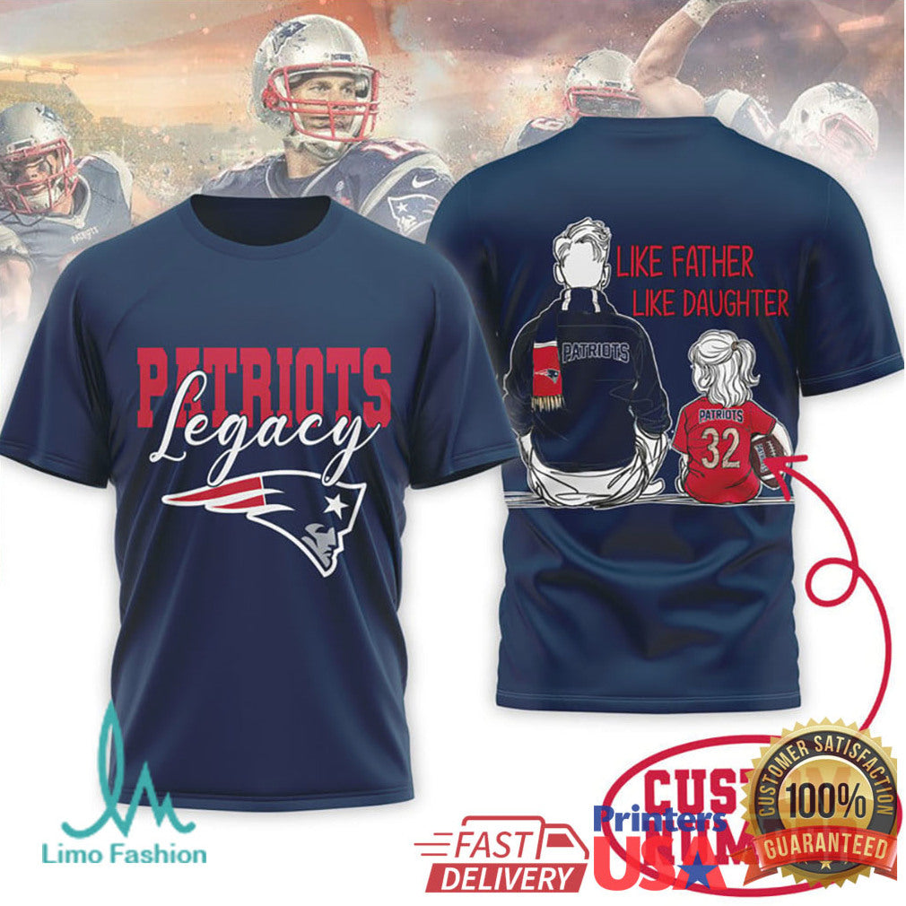 New England Patriots Legacy Custom Shirt Like Father Like Daughter and Son - Limotees LLC