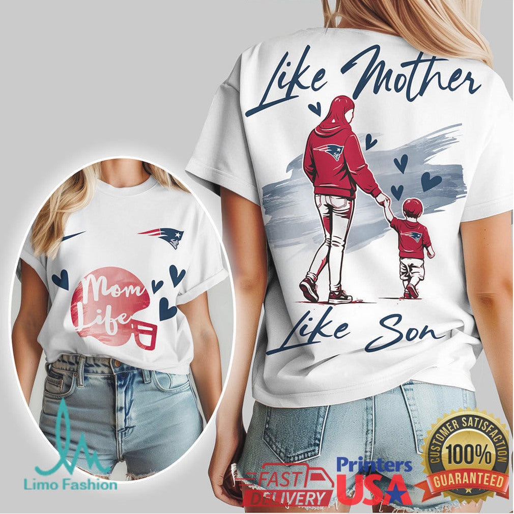 New England Patriots Like Mother Like Son Mom Life Gameday T Shirt - Limotees LLC