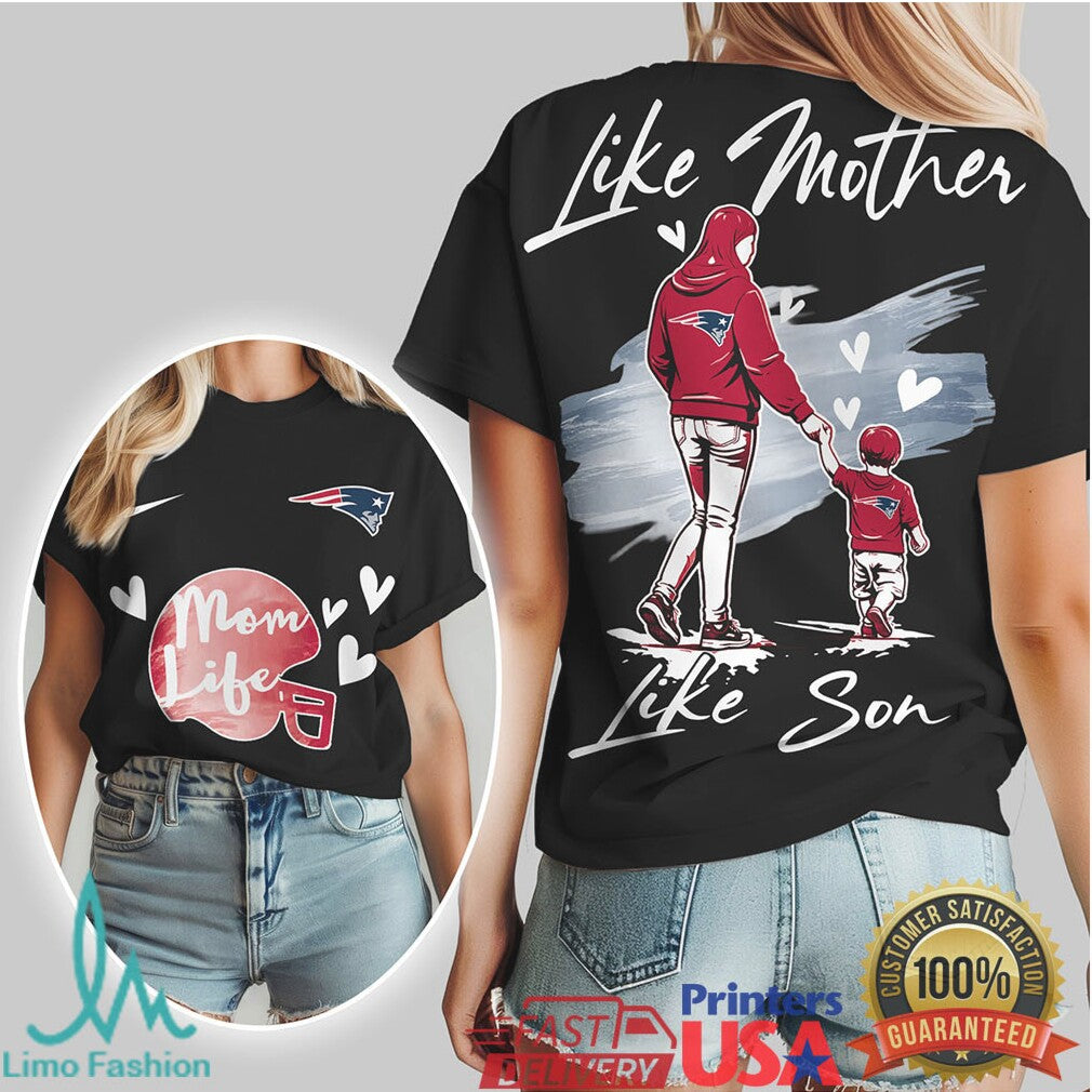 New England Patriots Like Mother Like Son Mom Life Gameday T Shirt - Limotees LLC