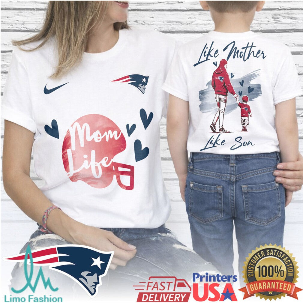 New England Patriots Mom Life Like Mother Like Son Football Fan T Shirt