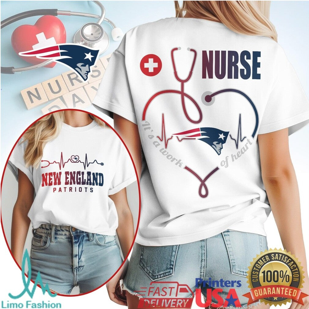 New England Patriots Nurse T Shirt Patriots Nursing Work of Heart T Shirt