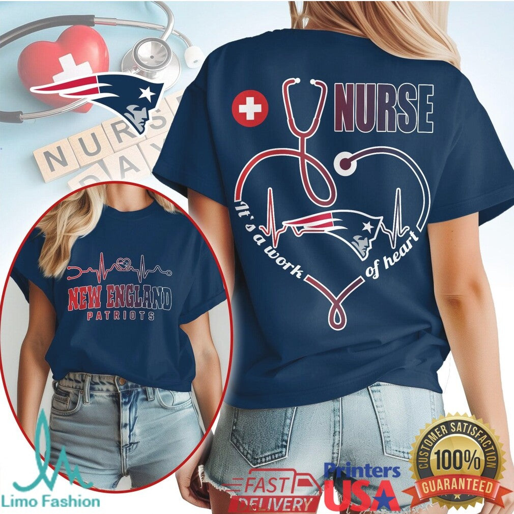 New England Patriots Nurse T Shirt Patriots Nursing Work of Heart T Shirt