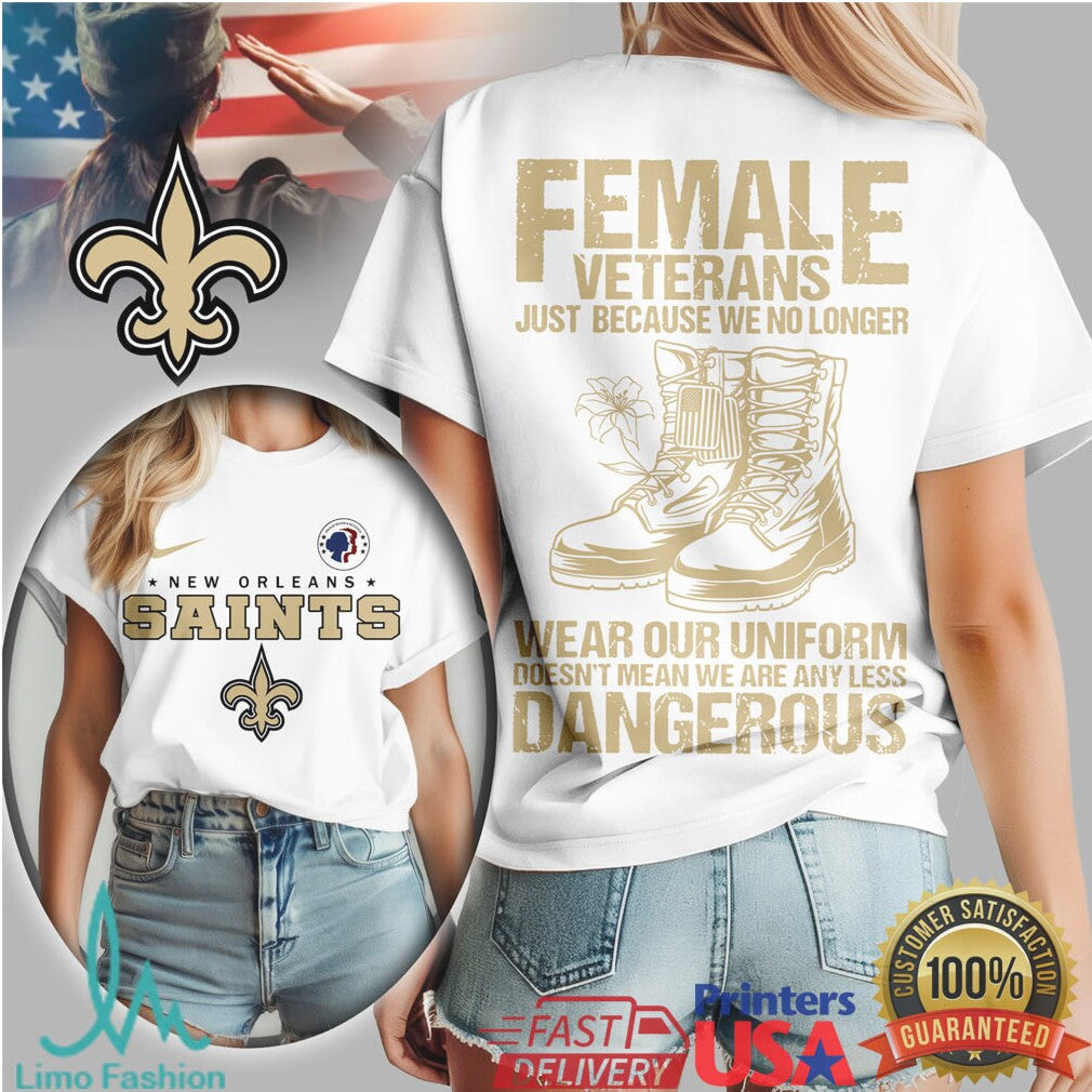 New Orleans Saints Female Veterans No Less Dangerous Military T Shirt - Limotees LLC