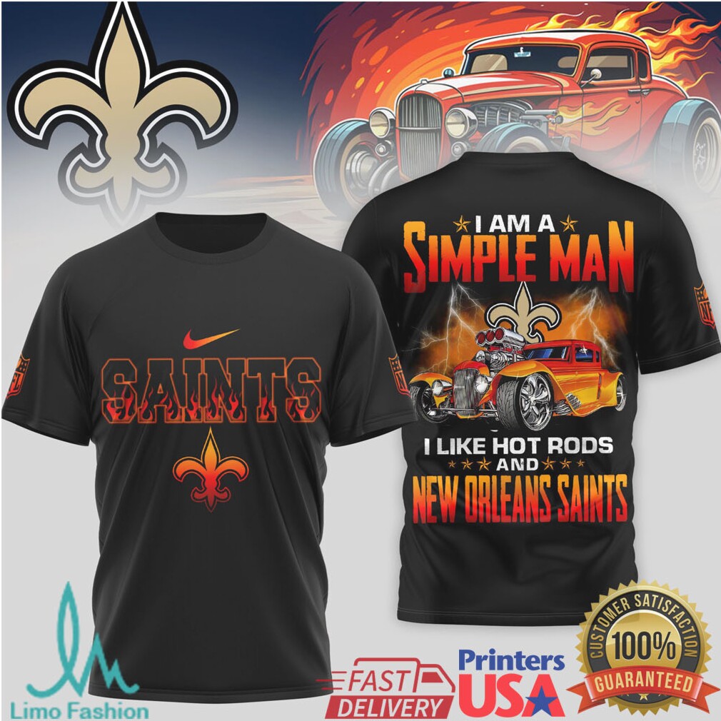 New Orleans Saints Simple Man I Like Hot Rods NFL T Shirt - Limotees LLC