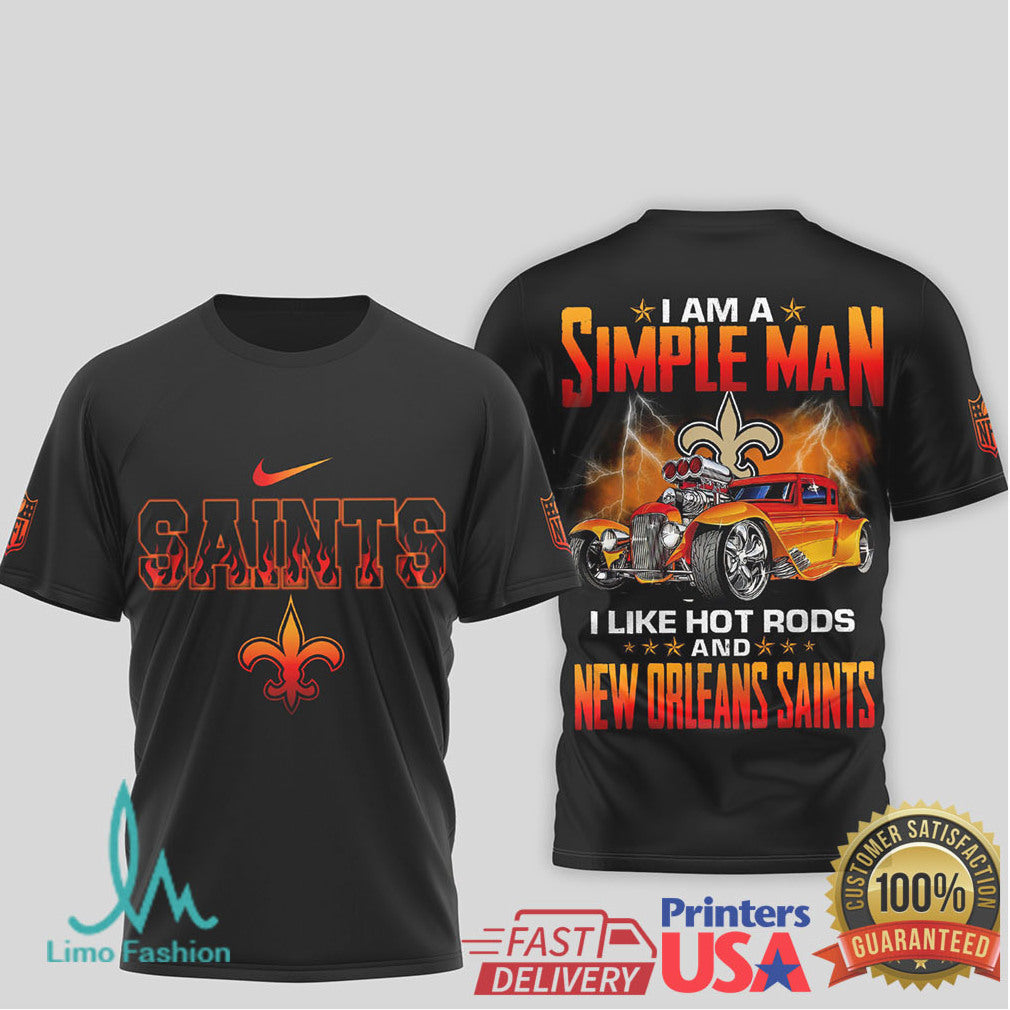 New Orleans Saints Simple Man I Like Hot Rods NFL T Shirt - Limotees LLC