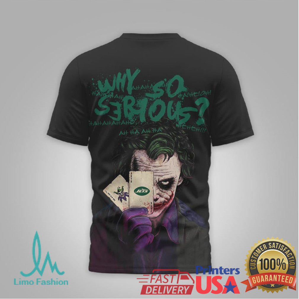 New York Jets Official NFL Joker Why So Serious 3D Shirt - Limotees LLC