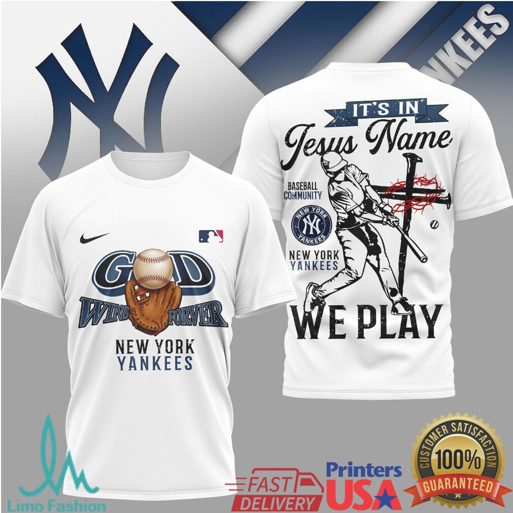 New York Yankees God Wins Forever Baseball Jesus Name T Shirt - Limotees LLC